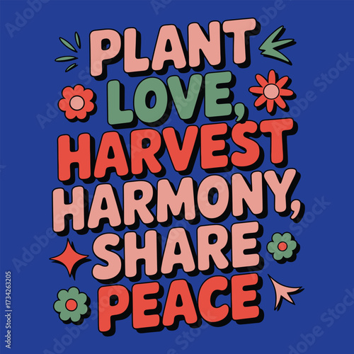 Plant Love Harvest Harmony Share Peace Retro Quote.