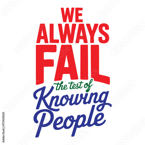 Bold typographic message about the challenge of truly knowing people.