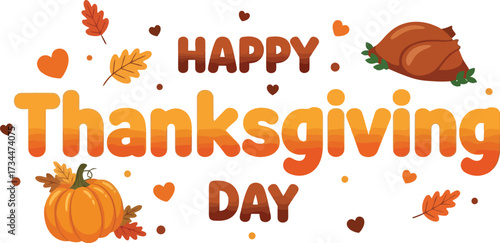 Festive "Happy Thanksgiving Day" message with autumn leaves, hearts, pumpkin, and roasted turkey.