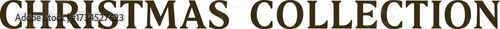 Bold vintage-style text displaying the phrase "Christmas Collection," perfect for festive branding, seasonal packaging, or holiday decorations.