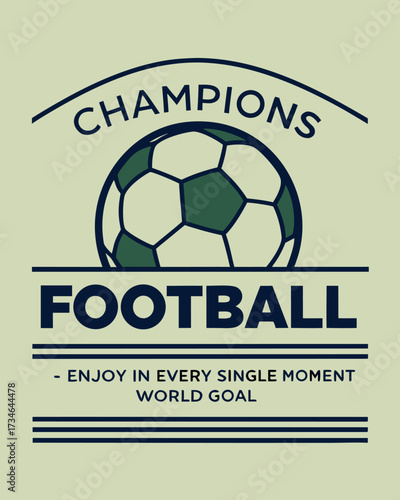 Football champions text with soccer ball graphic and motivational quote vector