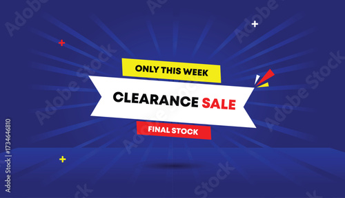clearance sale final stock only this weekend editable web banner vector art template design badge icon label white yellow red gradient shapes blue light sun shine abstract background offer special dis