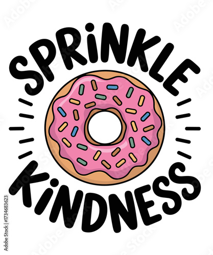 Donut Sprinkle Kindness Funny  Donut