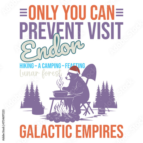 only you can prevent visit endor hiking a camping feasting lunar forest galactic empires