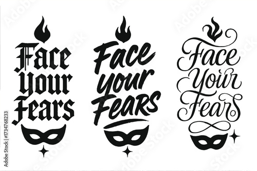 Calligraphy Variations. Face Your Fears. Create a calligraphy lettering illustration of the phrase: Face Your