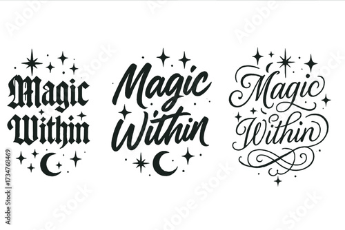 Magic Within Variations. Magic Within. Create a calligraphy lettering illustration of the phrase: Magic Within
