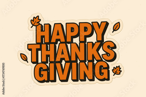 Retro Thanksgiving Sticker. Happy Thanksgiving. retro sticker block lettering, bold cut-out outline, slight