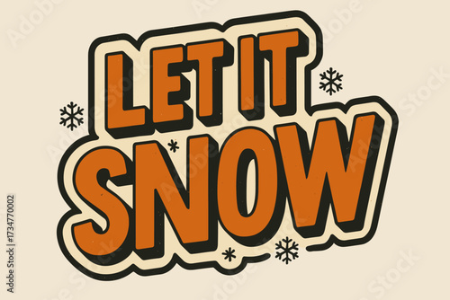 Retro Snow Sticker. Let It Snow. retro sticker block lettering, bold cut-out outline, slight tilt/overlap,