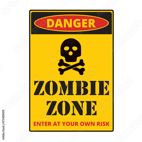 Yellow and red danger, zombie zone, enter at your own risk sign isolated on a white background