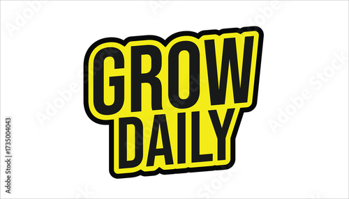 grow daily – motivational quote sticker

