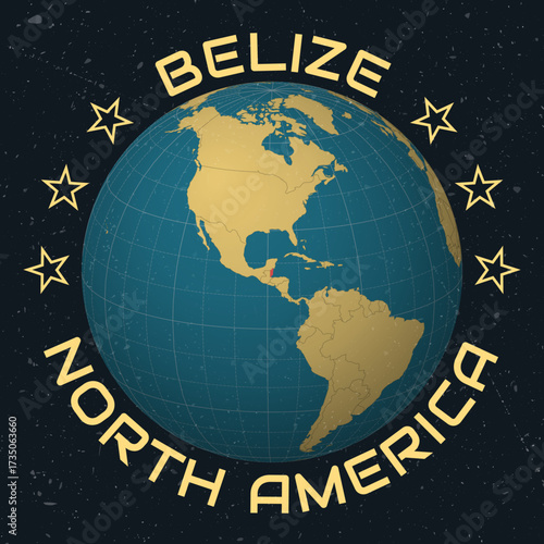 Belize on Globe. Country name round text. Vintage look with grunge scratched texture. Country view on world map in Sky Blue Light Yellow color palette. Belize shape on map.