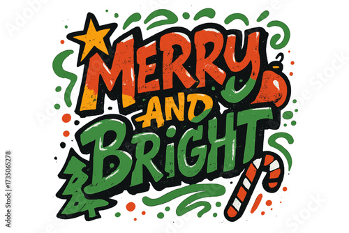 Merry and Bright Christmas graffiti lettering. Urban typographic poster design. Festive holiday art for greeting cards, invitations, banners. Hand-drawn vector illustration.