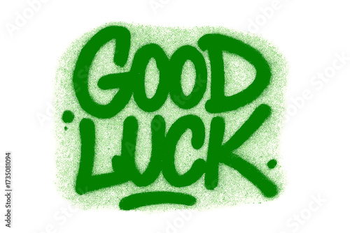 Good luck sprayed graffiti lettering. Urban street art typography in green with overspray. Isolated vector for St. Patrick's day celebration. Textured design element on white.