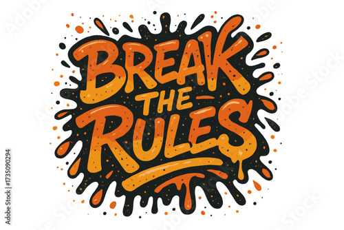Break the rules inspirational quote. Urban street art graffiti lettering. Motivation typography poster. Rebel spray paint texture illustration with splash effects and drops. Vector.