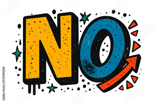 No word in street art graffiti style. Urban protest message for t-shirt design. Hand drawn textured vector illustration. Rejection and denial symbol with letters and arrow.
