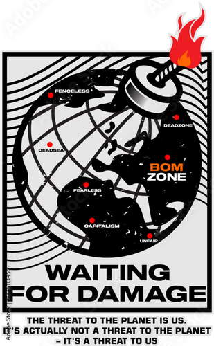 Earth as a Bomb: Global social issues, human threats, and self-inflicted damage. Symbolic art on societal problems impacting humanity and the planet.