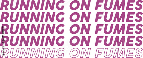 "Running on Fumes" repeated phrase typography in purple with solid and outline styles, symbolizing exhaustion and low energy