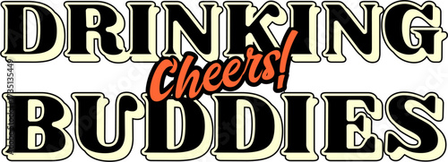 Drinking Buddies Cheers! Retro Typography Design