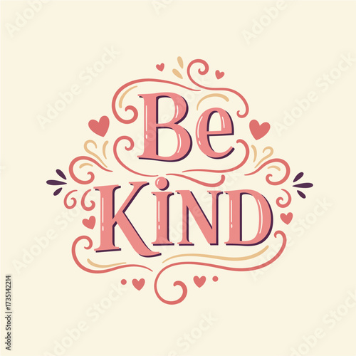 An elegant hand-lettered 'Be Kind' message, adorned with decorative swirls, flourishes, and small heart illustrations, set against a light background.
