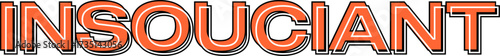 3D Orange Glossy Text INSOUCIANT Word Art with Drop Shadow on White Background