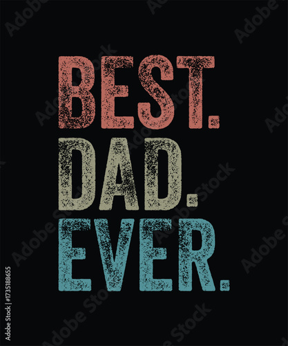Best Dad Ever Retro Vintage Typography T-Shirt Design