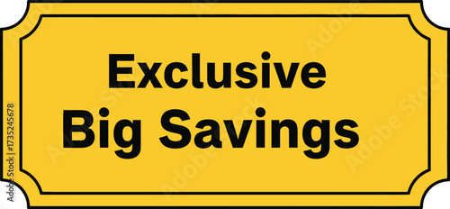 Bright yellow sign announces exclusive big savings for shoppers