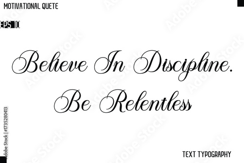 Believe In Discipline. Be Relentless  Classic Motivational Quote Typography Hand Lettering Design