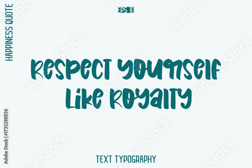 Respect Yourself Like Royalty   -Self-Love Retro Style Typography Lettering Quote Vector for Modern Inspirational Lifestyle