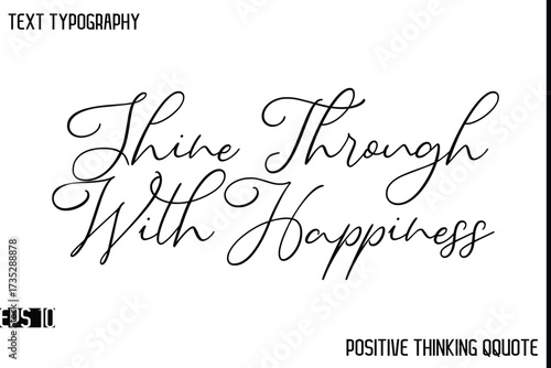 Shine Through With Happiness   -Motivational Positive Quotes Modern Calligraphy Text Typography Hand Lettering