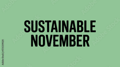 Sustainable november text in bold black letters on a light green background