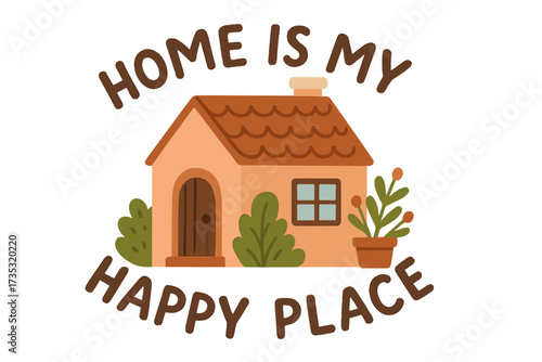Home is my happy place lettering phrase with cute house. Vector flat hand drawn cartoon illustration. Cozy sweet home concept for decor, card, poster, print, sticker design.