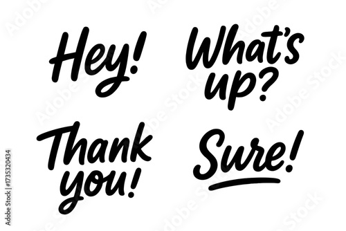 Hand lettering set of short phrases for informal conversation. Hey, What's up, Thank you, Sure. Modern bold calligraphy. Vector typography for prints, stickers, social media posts.