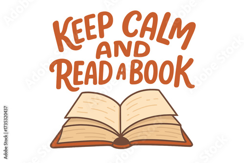 Keep calm and read a book. Hand drawn lettering inscription. Motivational typography poster with open book illustration. Flat vector design for bookstore, library, or book club logo.
