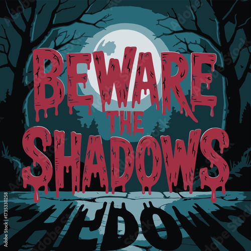 Beware the shadows a spooky halloween night scene with a full moon and dripping blood red text