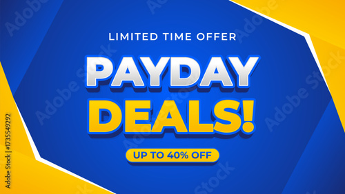 Payday deals sale banner template with blue and yellow gradient background, limited time offer up to 40% off, text effect vector design for sale promotion, shopping, marketing ads, events and websites