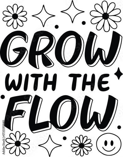 Vector art of grow with the flow text with flowers and stars