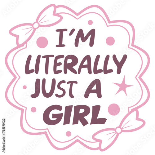Vector art of cute pink cloud shape with the text im literally just a girl and bows