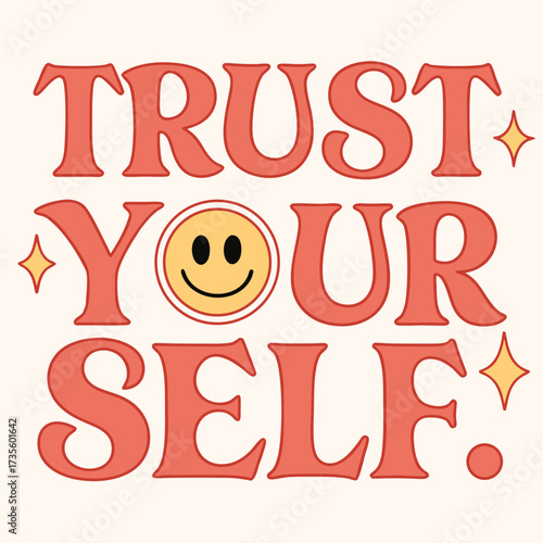 Vector art of trust yourself text with smiley face and stars, inspirational quote, positive affirmation