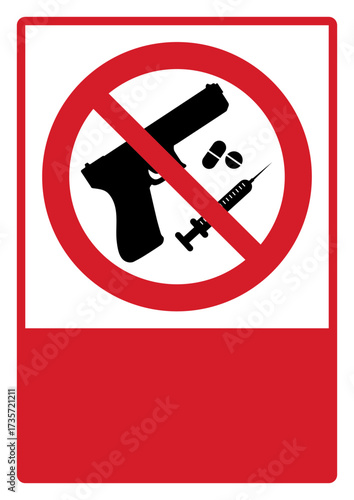 prohibition_safety signs_version 2_no weapons and drugs_your custom message here_portrait_size a4/a3/a2/a1	 
