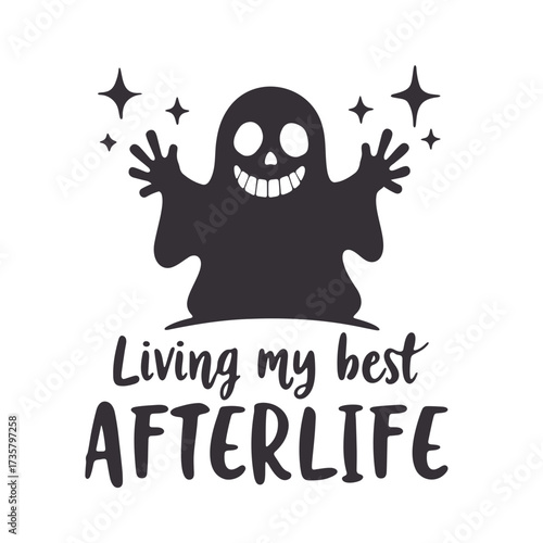Illustration of a cute ghost with stars and the text living my best afterlife design element