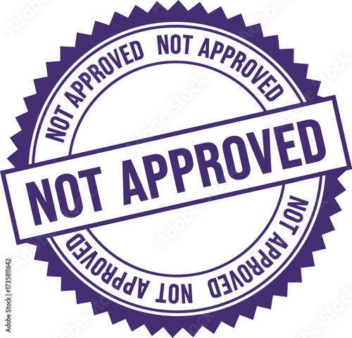 Not approved stamp rejection denied rejected mark disapproval