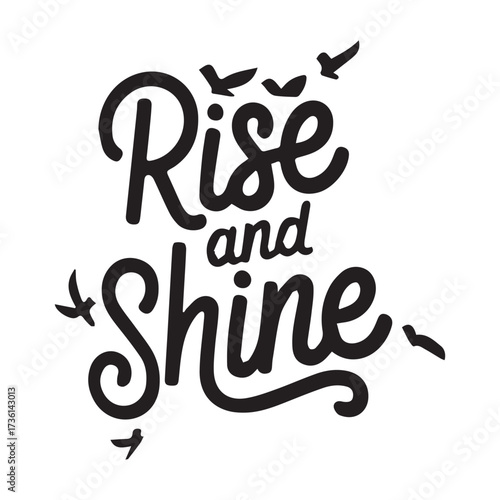 Rise and Shine hand lettering with birds typography