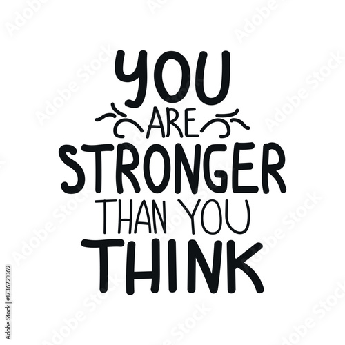 Inspirational typography featuring the empowering message you are stronger than you think.