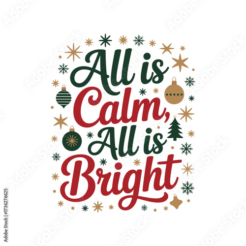 Festive christmas typography design "all is calm all is bright" for apparel