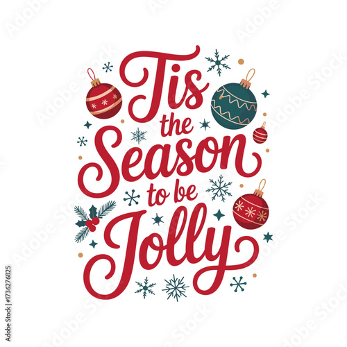 Tis the season to be jolly christmas typography design with ornaments and snowflakes