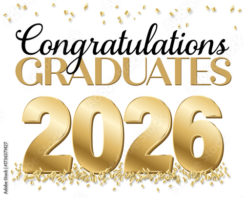 Festive Congratulations Graduates 2026 poster with gold confetti accents. Perfect for signs, party décor, programs, invitations, flyers, and social media graphics.
