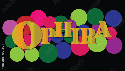 Ophira name design with colorful circles on a black background for vibrant branding