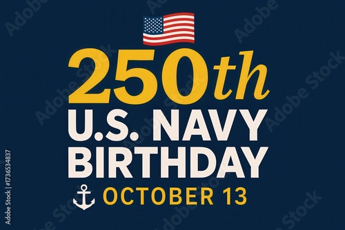 American Navy 250th Birthday Poster with Anchor Sign Commemorating Naval Warfare Branch of U.S. Armed Forces Generative AI