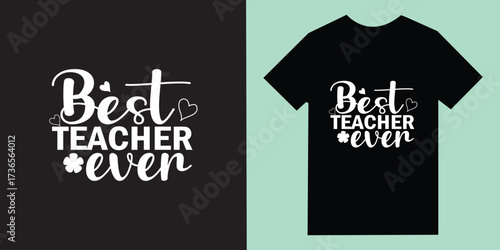Best Teacher Ever – Teacher Appreciation Typography T-Shirt Design