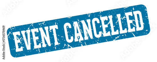 event cancelled rectangular sign. event cancelled stamp